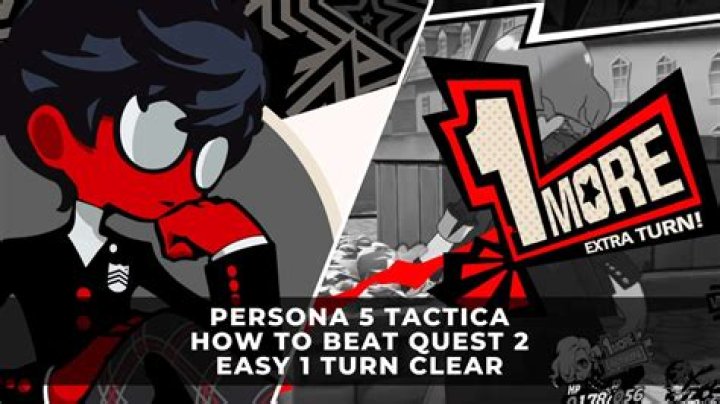 Persona 5 Tactica Quest 12: Easy Guide to Beat It!