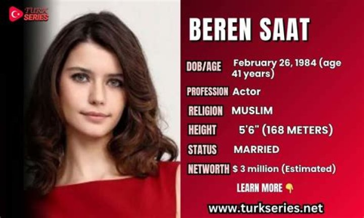 Beren Saat Bio Wiki Age