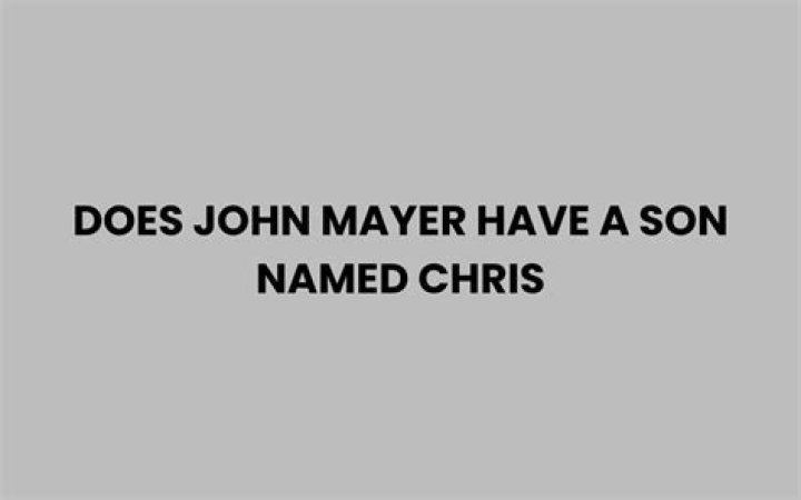 Does John Mayer Have A Son?