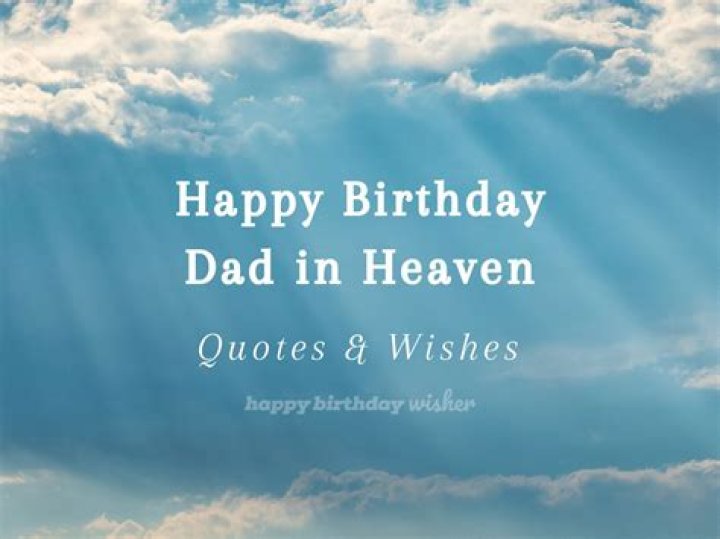 Celebrating Happy Birthdays With Dads In Heaven