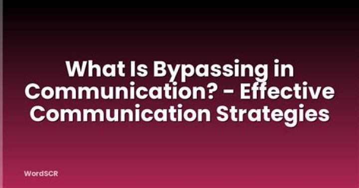 What is bypassing in communication? |