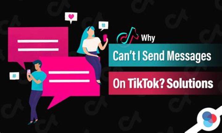 Uncover Why You Can't Send Messages On TikTok